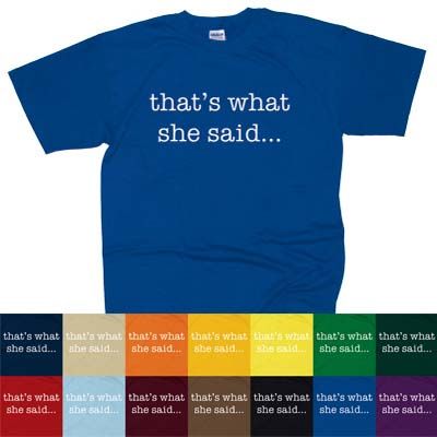 THAT’S WHAT SHE SAID T SHIRT THE FUNNY OFFICE TEE  