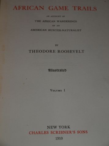   Roosevelt SIGNED 1st LIMITED EDITION African Game Trails 2 VOLUMES