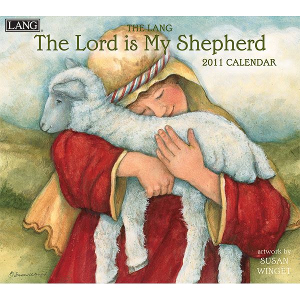 2011 THE LORD IS MY SHEPHERD Calendar by Susan Winget  